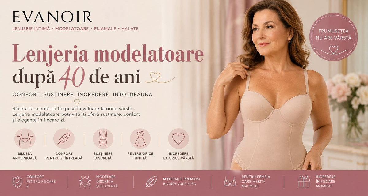 Lenjeria modelatoare după 40 de ani – Ghid complet | Evanoir