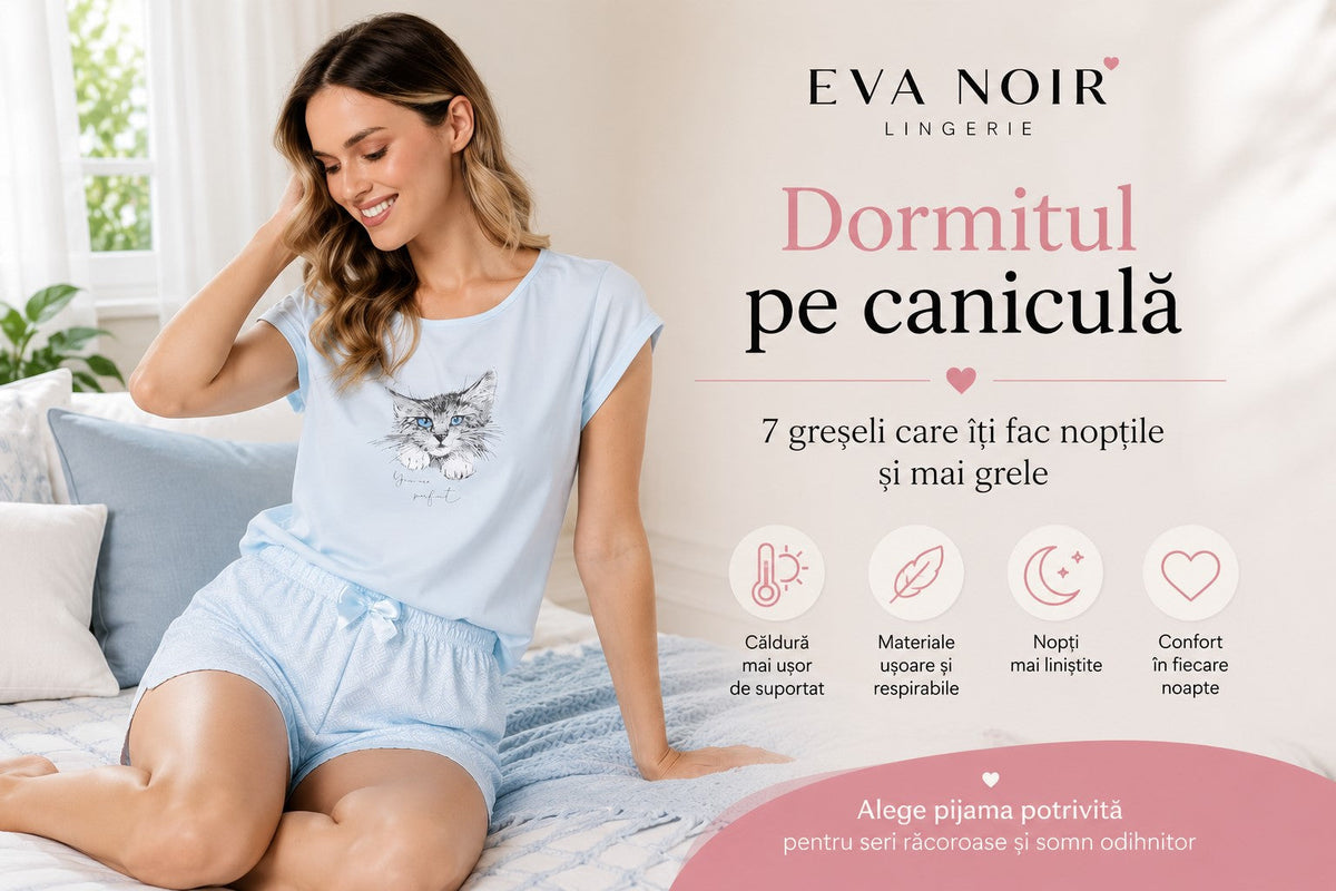 Dormitul pe caniculă: 7 greșeli de evitat | Eva Noir